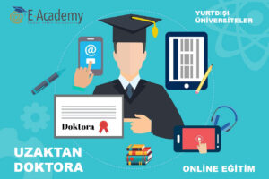 Uzaktan Doktora Online Eğitim Yurtdışı Üniversite İmkanı EAcademy!